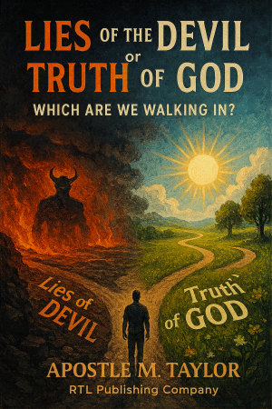 lies of the devil or truth of god — which are we walking in?