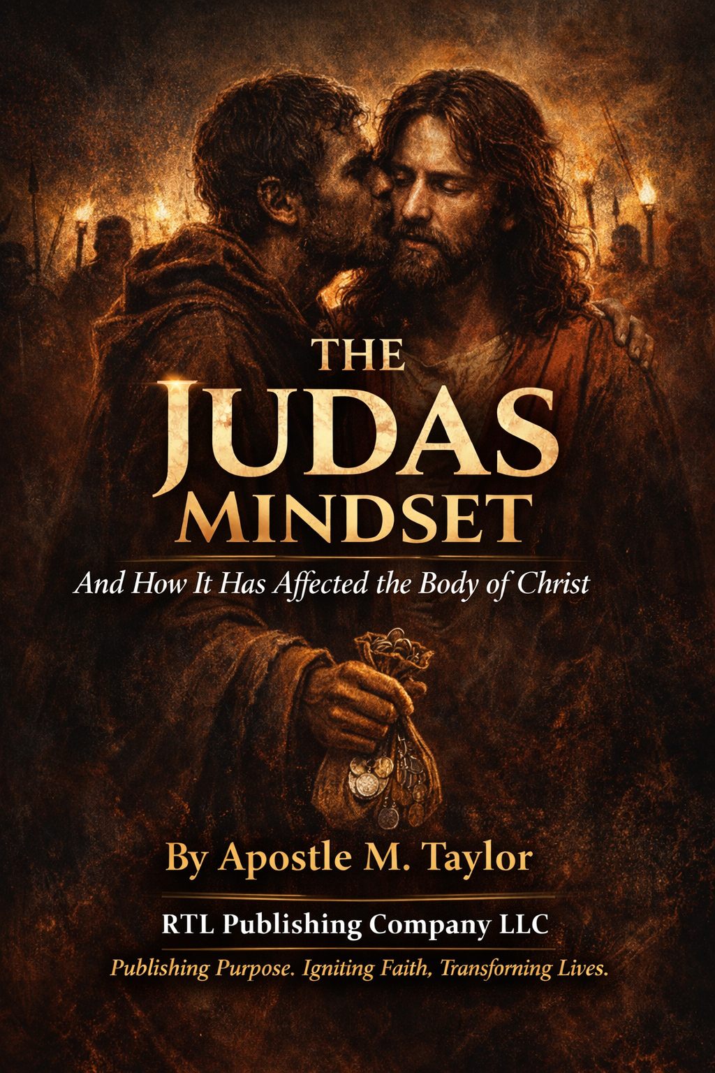 the judas mindset: and how it has affected the body of christ the judas mindset: and how it has affected the body of christ