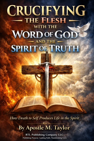 crucifying the flesh with the word of god and the spirit of truth