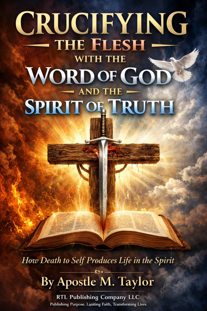 crucifying the flesh with the word of god and the spirit of truth